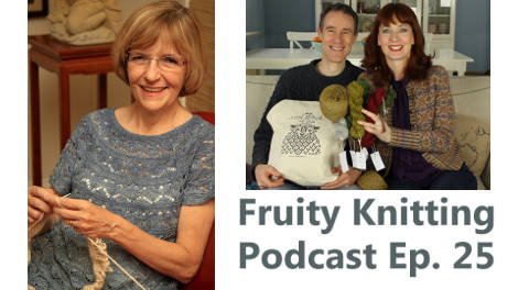 Fruity Knitting Podcast Episode 25 - Click on the image to play - Gayle Roehm - Instructor for Japanese Knitting