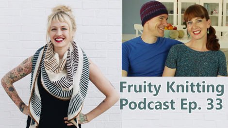 Fruity Knitting Podcast Episode 33 - Andrea Mowry