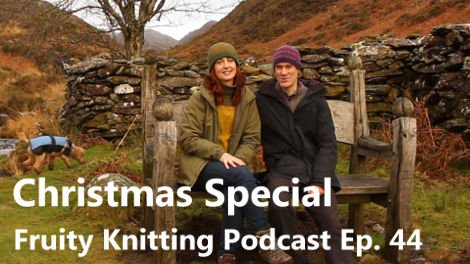 Episode 44 - Fruity Knitting Podcast