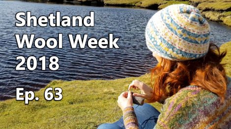 Episode 63 - Shetland Wool Week 2018